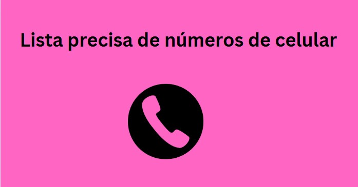 Lista precisa de números de celular