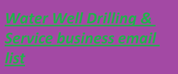 Water Well Drilling & Service Email Insights Data