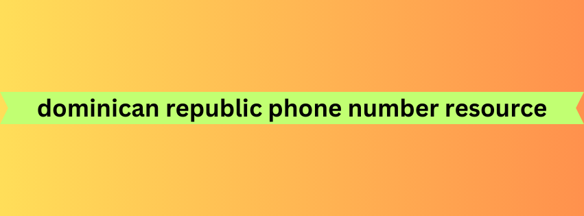 dominican republic phone number resource