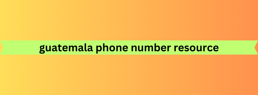 guatemala phone number resource