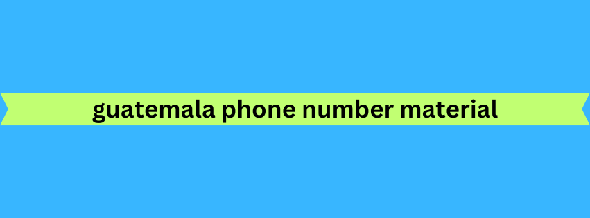 guatemala phone number material