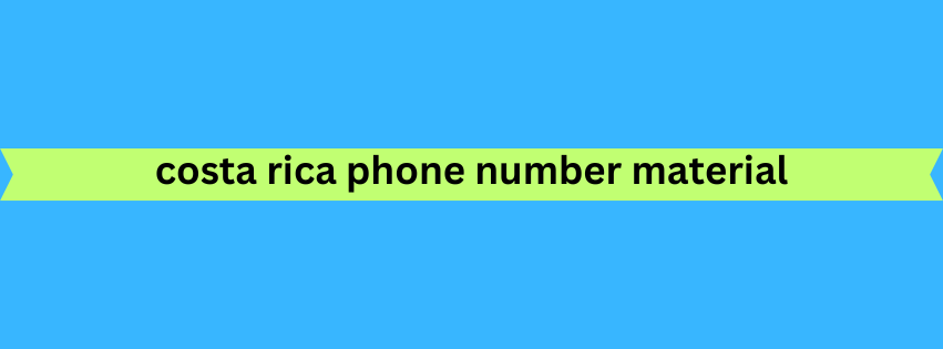 costa rica phone number material